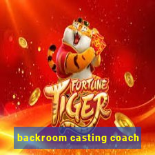 backroom casting coach